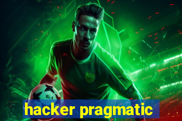 hacker pragmatic